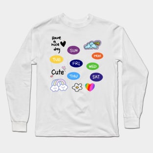 Monday, Tuesday, Wednesday, Thursday, Friday, Saturday, Sunday, have a nice day Long Sleeve T-Shirt